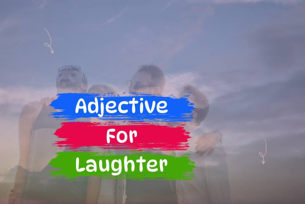 adjective for laughter